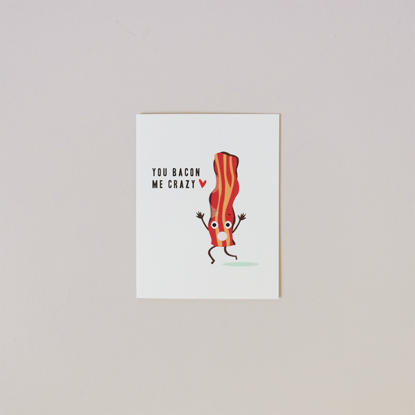 You Bacon Me Crazy Note Card