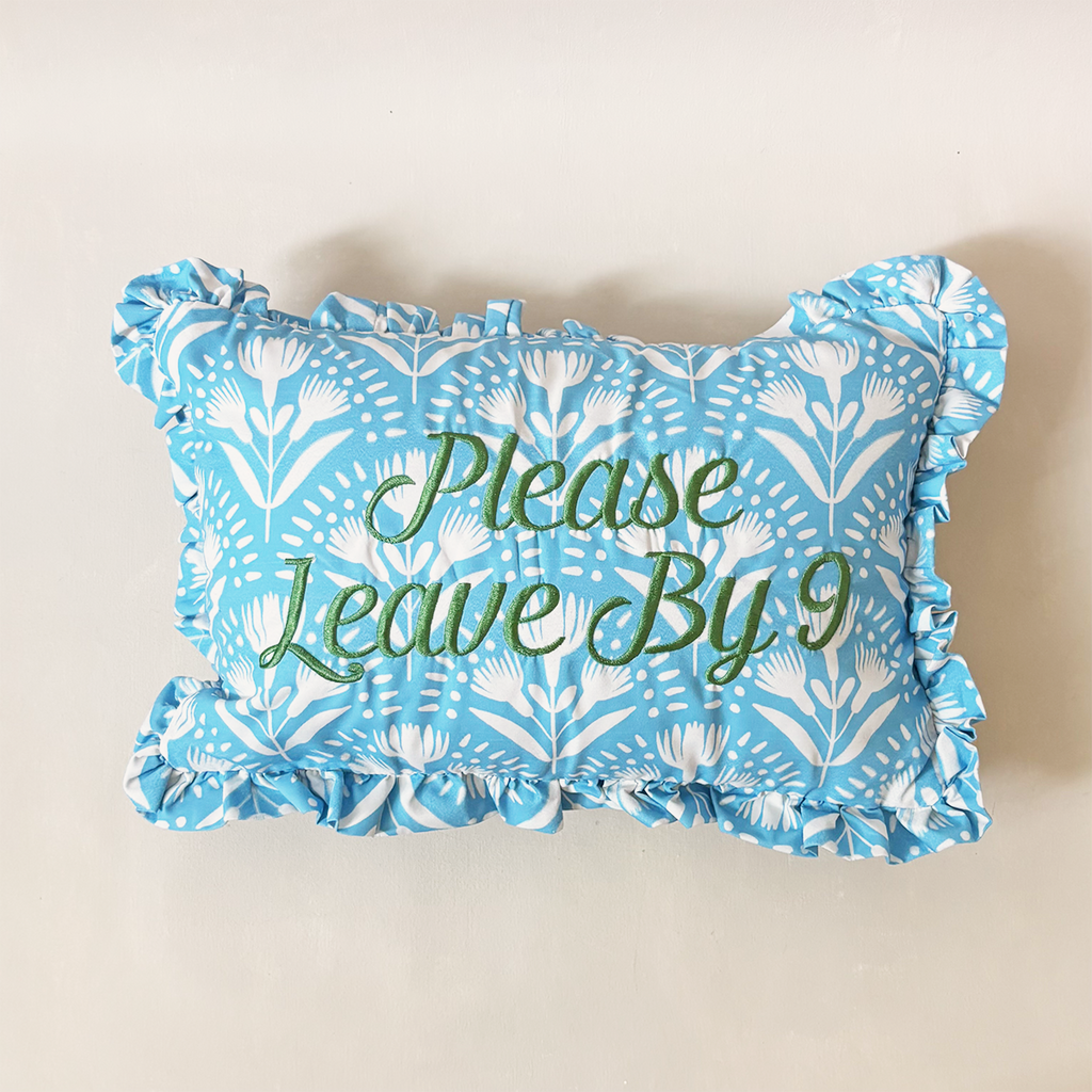 "Leave by 9" Ruffled Embroidered Pillow