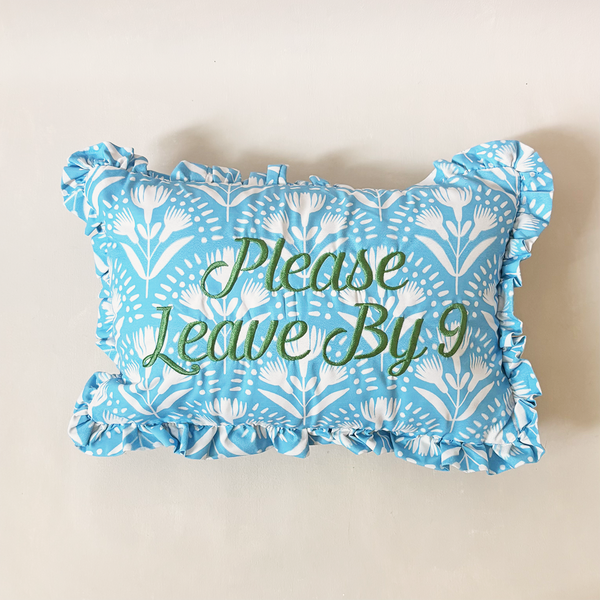 "Leave by 9" Ruffled Embroidered Pillow