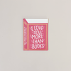 I Love You More Than Books Note Card