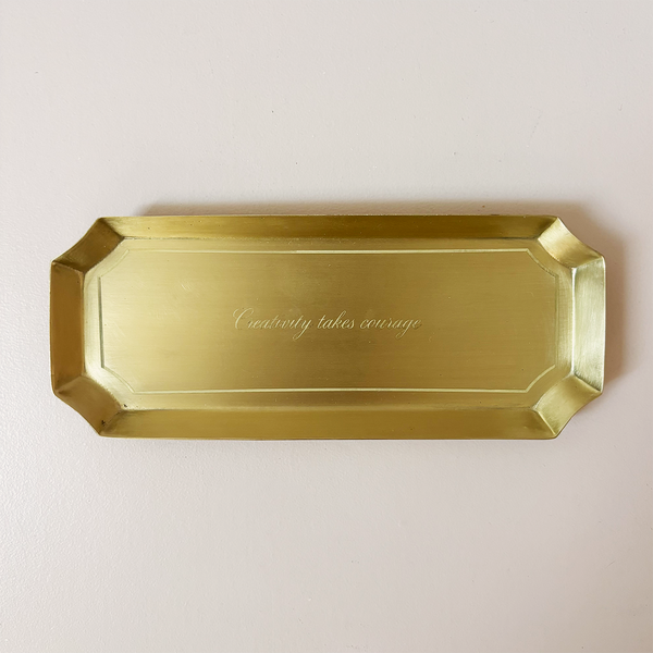Creativity Takes Courage Brass Tray