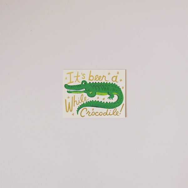 Been A While Crocodile Note Card